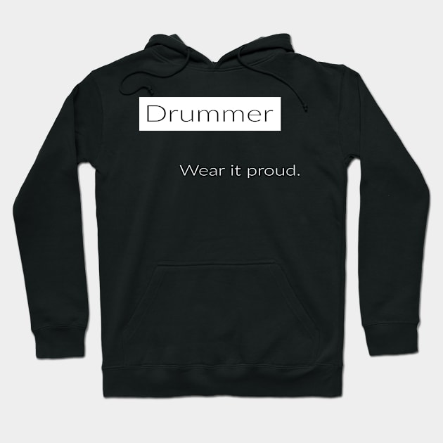 Drummer ware it proud Hoodie by Altaria Design